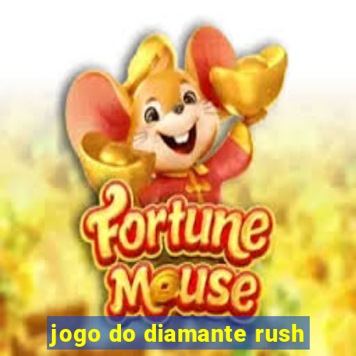 jogo do diamante rush